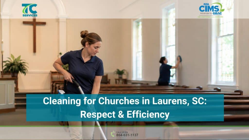 Cleaning for Churches in Laurens, SC: Respect & Efficiency