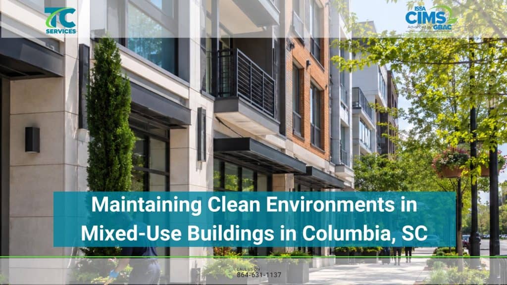 Maintaining Clean Environments in Mixed-Use Buildings in Columbia, SC